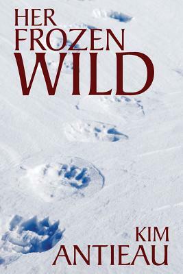 Her Frozen Wild by Kim Antieau