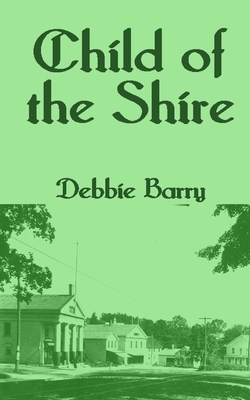 Child of the Shire by Debbie Barry