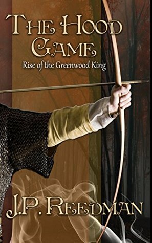 Rise of the Greenwood King by J.P. Reedman