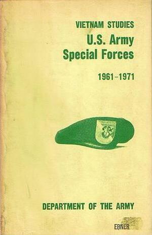 U.S. Army Special Forces 1961-1971 by Francis John Kelly