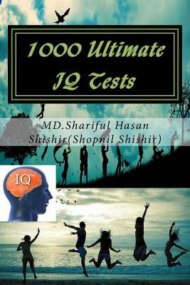 1000 Ultimate IQ Tests by Zafar Iqbal, Shariful Hasan Shishir Shopil Shishr, Kaikobad