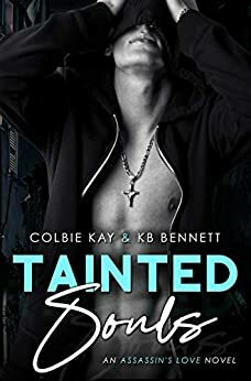 Tainted Souls by K.B. Bennett, Colbie Kay