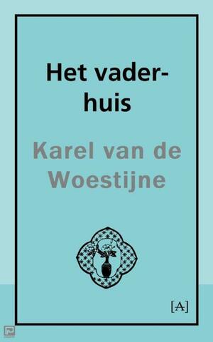 Het vader-huis by Karel Pierre Edouard Marie Van de Woestijne