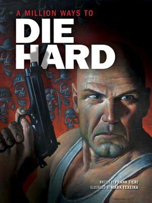 A  Million Ways to Die Hard by Insight Editions