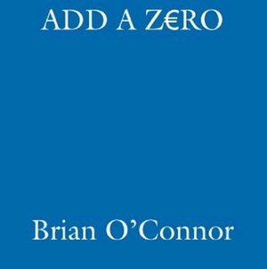 Add A Zero by Brian O'Connor
