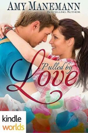 Pulled by Love by Amy Manemann
