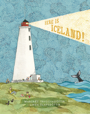 Here is Iceland! by Margrét Tryggvadóttir, Linda Ólafsdóttir