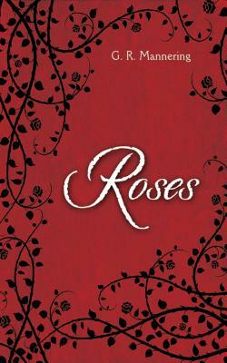 Roses by Rose Mannering