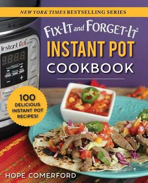 Fix-It and Forget-It Instant Pot Cookbook: 100 Delicious Instant Pot Recipes! by 