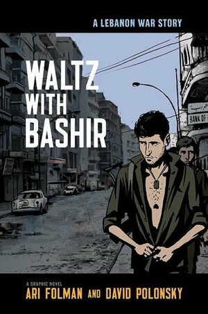 Waltz with Bashir: A Lebanon War Story by David Polonsky, Ari Folman