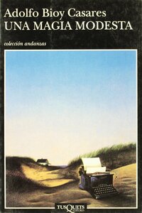 Una magia modesta by Adolfo Bioy Casares