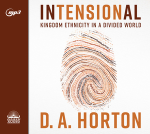 Intensional: Kingdom Ethnicity in a Divided World by D. A. Horton