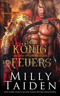 Der König des Feuers by Milly Taiden