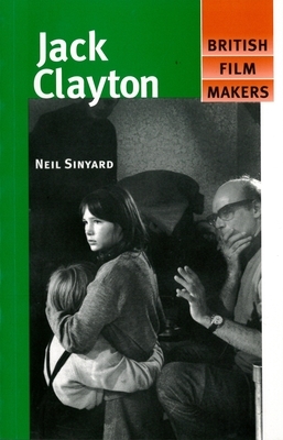 Jack Clayton by Neil Sinyard