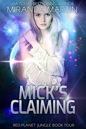 Mick's Claiming by Miranda Martin, Miranda Martin