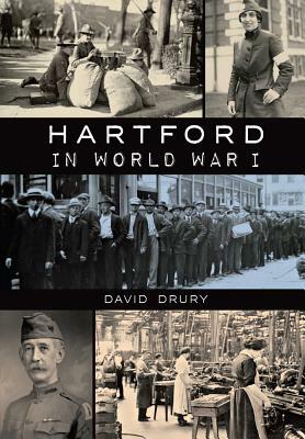 Hartford in World War I by David Drury