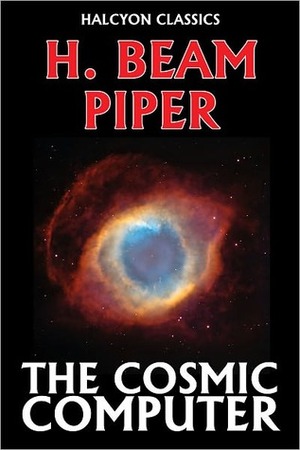 Cosmic Computer by H. Beam Piper by H. Beam Piper