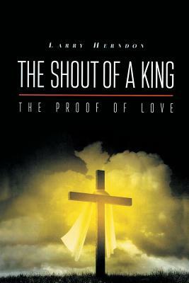 The Shout of a King by Larry Herndon