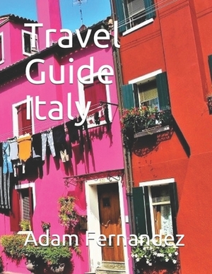 Travel Guide Italy by Adam Fernandez, Ellie Collins