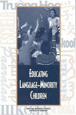 Educating Language-Minority Children by Commission on Behavioral and Social Scie, National Research Council and Institute, Division of Behavioral and Social Scienc