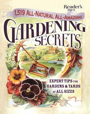 1519 All-Natural, All-Amazing Gardening Secrets by Don Earnest