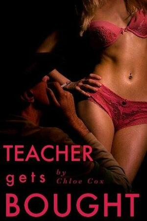 Teacher Gets Bought by Chloe Cox