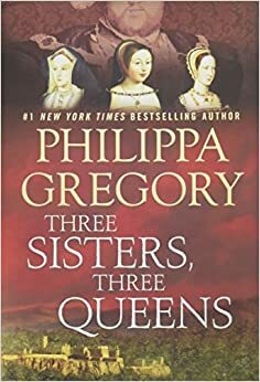 Три сестри, три кралици by Philippa Gregory