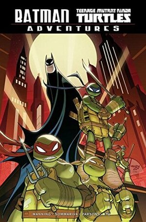 Batman/Teenage Mutant Ninja Turtles Adventures by Matthew K. Manning, Jon Sommariva