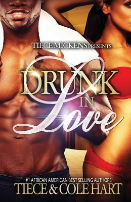 Drunk In Love by Cole Hart, Tiece