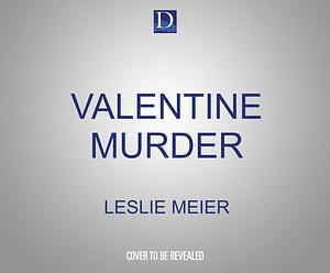 Valentine Murder by Leslie Meier
