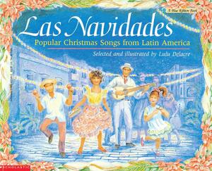 Navidades, Las: Popular Christmas Songs from Latin America by Lulu Delacre