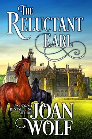 The Reluctant Earl by Joan Wolf