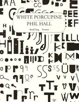 White Porcupine by Phil Hall