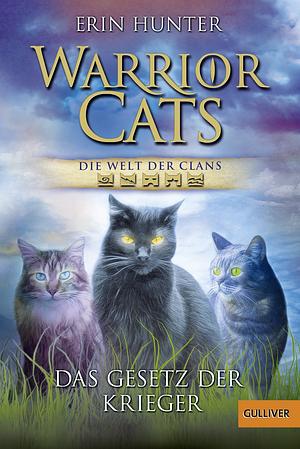 Warrior Cats Die Welt Der Clans: Das Gesetz Der Krieger by Erin Hunter, Friederike Levin