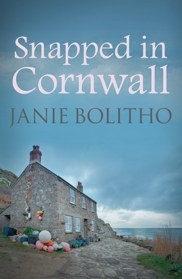 Snapped in Cornwall by Janie Bolitho