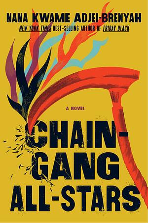 Chain-Gang All-Stars [ARC] by Nana Kwame Adjei-Brenyah
