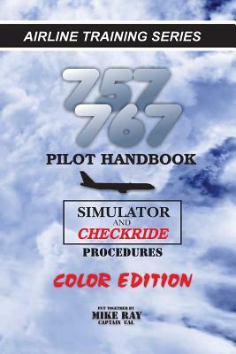 757/767 Pilot Handbook (Color): Simulator and Checkride Procedures by Mike Ray