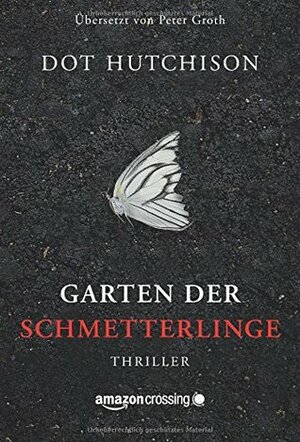 Garten der Schmetterlinge by Dot Hutchison