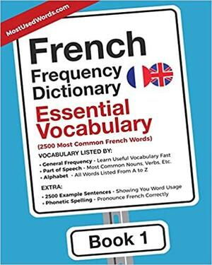 French Frequency Dictionary - Essential Vocabulary: 2500 Most Common French Words by MostUsedWords