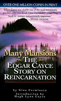 Many Mansions: The Edgar Cayce Story on Reincarnation by Hugh Lynn Cayce, Gina Cerminara