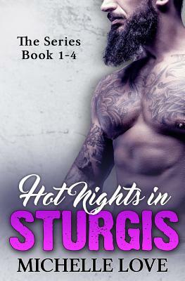 Hot Nights in Sturgis: The Series Book 1-4 by Michelle Love