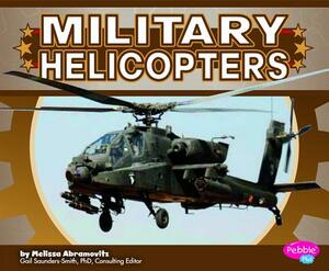 Military Helicopters by Melissa Abramovitz