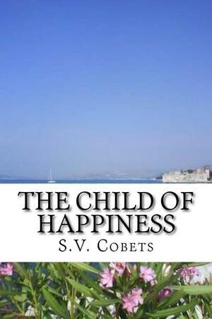 The Child of Happiness by Stjepan Varesevac Cobets, S.V. Cobets