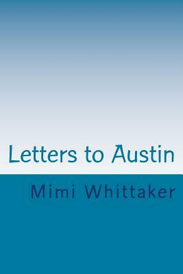 Letters to Austin: Love, Grandma Mimi by Mimi Whittaker