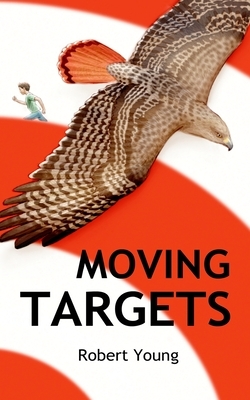Moving Targets by Robert Young