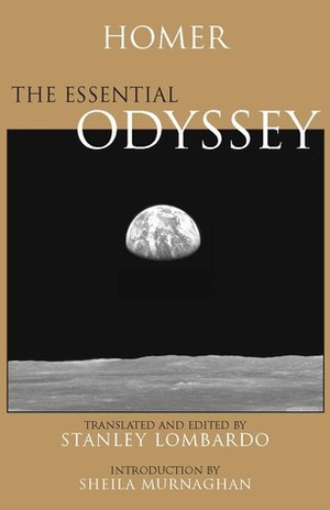 The Essential Odyssey by Homer, Stanley Lombardo, Sheila Murnaghan