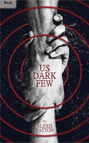 Us Dark Few by Alexis Patton