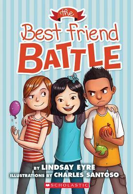 The Best Friend Battle (Sylvie Scruggs, Book 1), Volume 1 by Lindsay Eyre