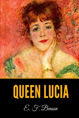 Queen Lucia by E.F. Benson