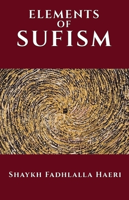 The Elements of Sufism by Shaykh Fadhlalla Haeri